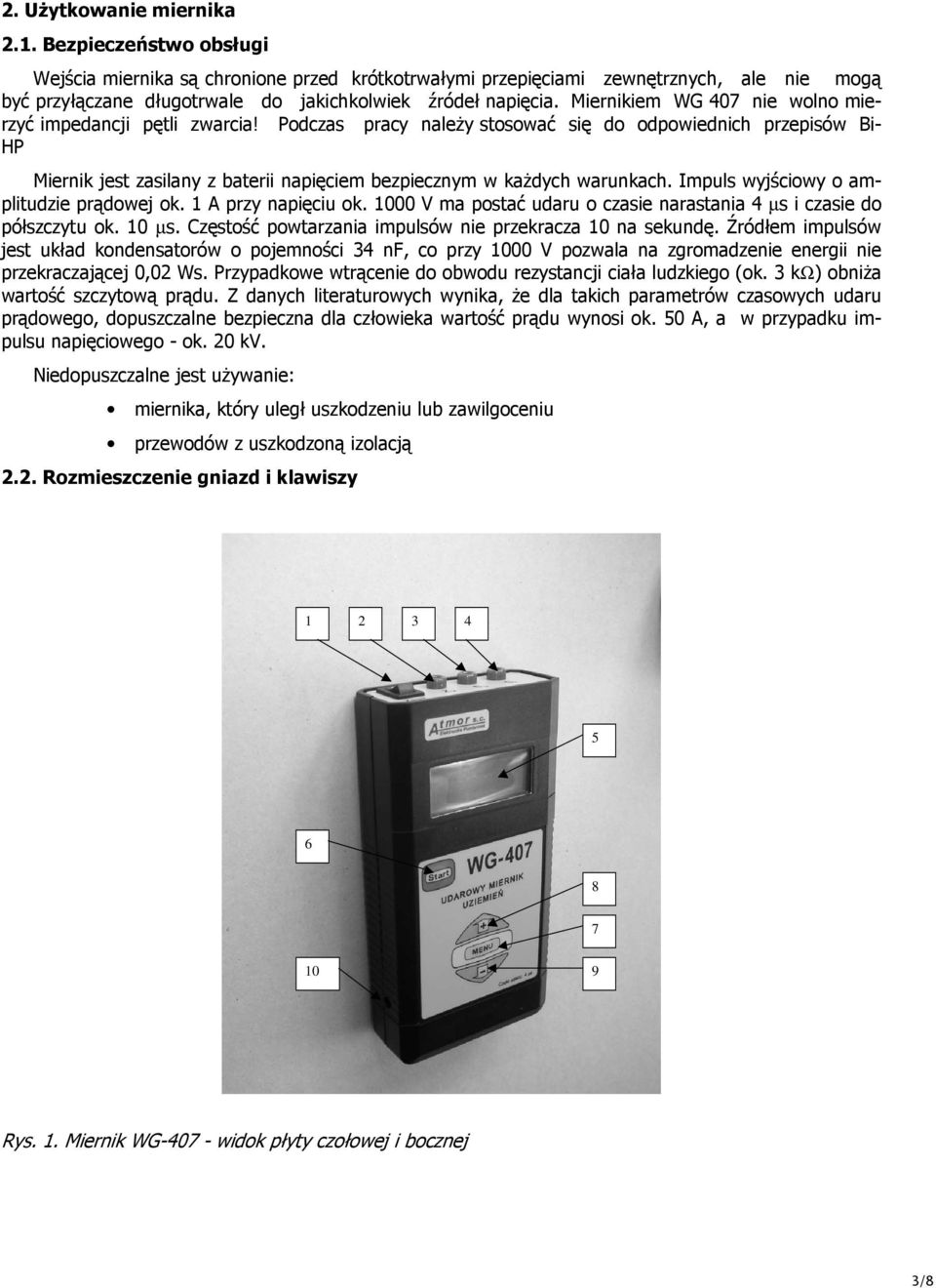 Miernikiem WG 407 nie wolno mierzyć impedancji pętli zwarcia!