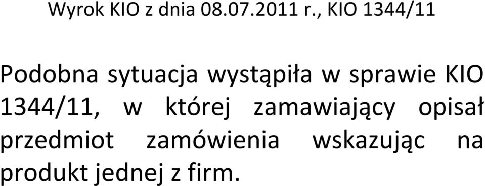 sprawie KIO 1344/11, w której zamawiający