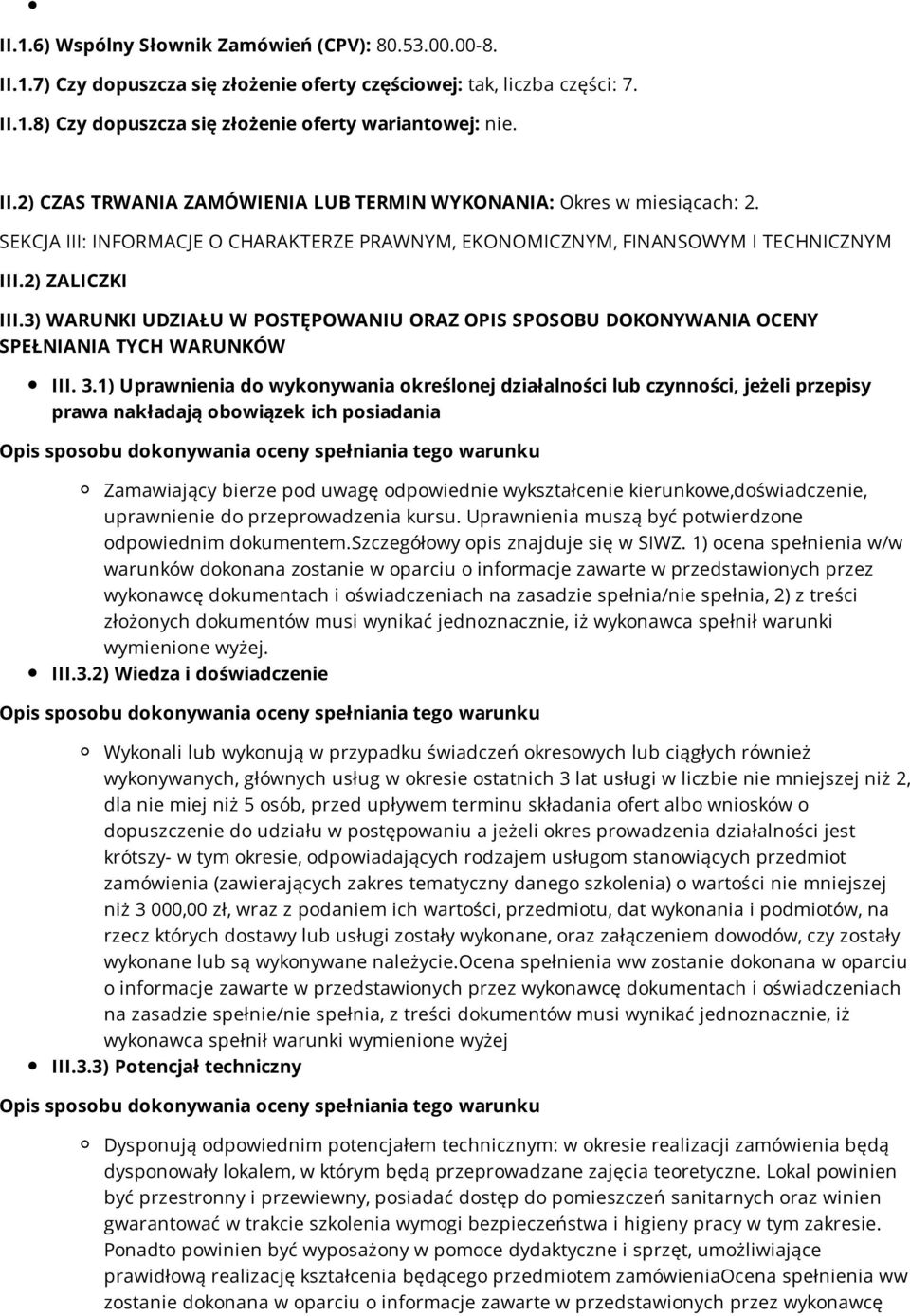 3) WARUNKI UDZIAŁU W POSTĘPOWANIU ORAZ OPIS SPOSOBU DOKONYWANIA OCENY SPEŁNIANIA TYCH WARUNKÓW III. 3.