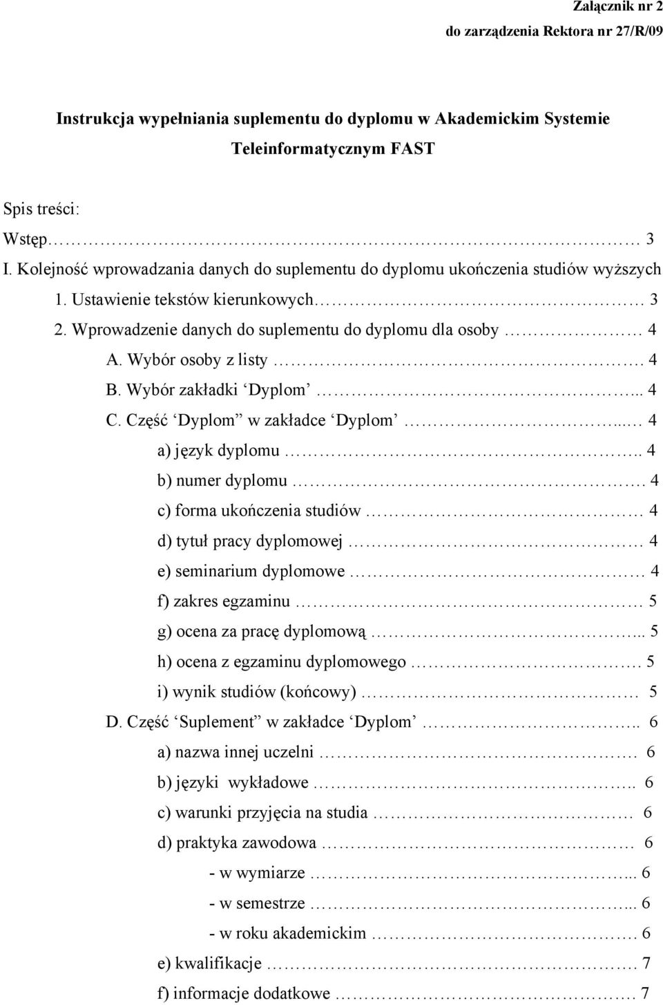 Wybór osoby z listy. 4 B. Wybór zakładki Dyplom... 4 C. Część Dyplom w zakładce Dyplom... 4 a) język dyplomu.. 4 b) numer dyplomu.