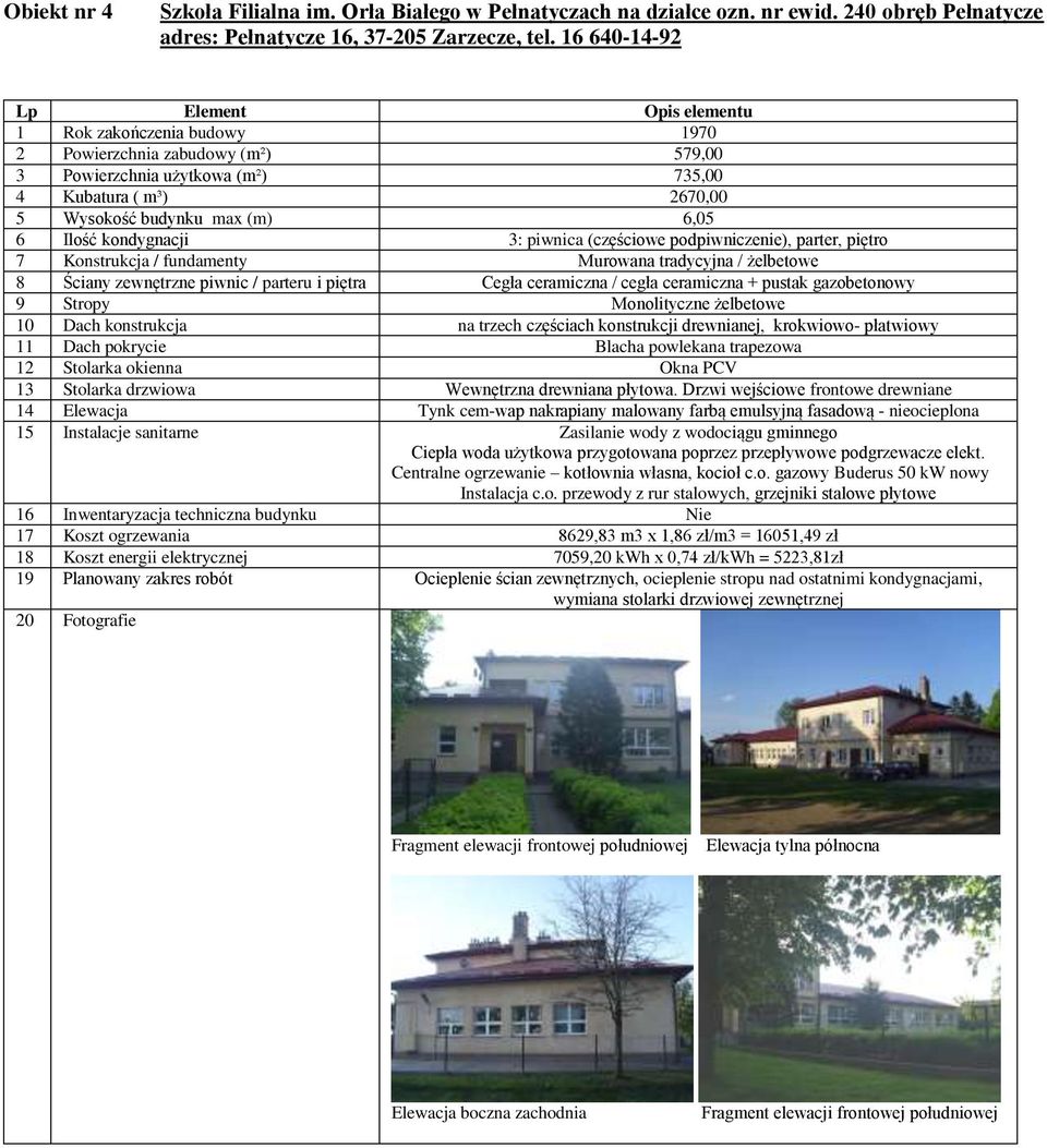 piwnica (częściowe podpiwniczenie), parter, piętro 9 Stropy Monolityczne żelbetowe 10 Dach konstrukcja na trzech częściach konstrukcji drewnianej, krokwiowo- płatwiowy 11 Dach pokrycie Blacha