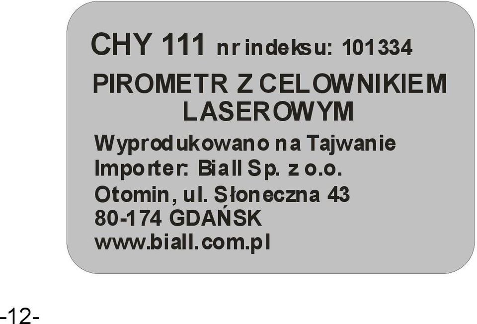 Tajwanie Importer: Biall Sp. z o.o. Otomin, ul.