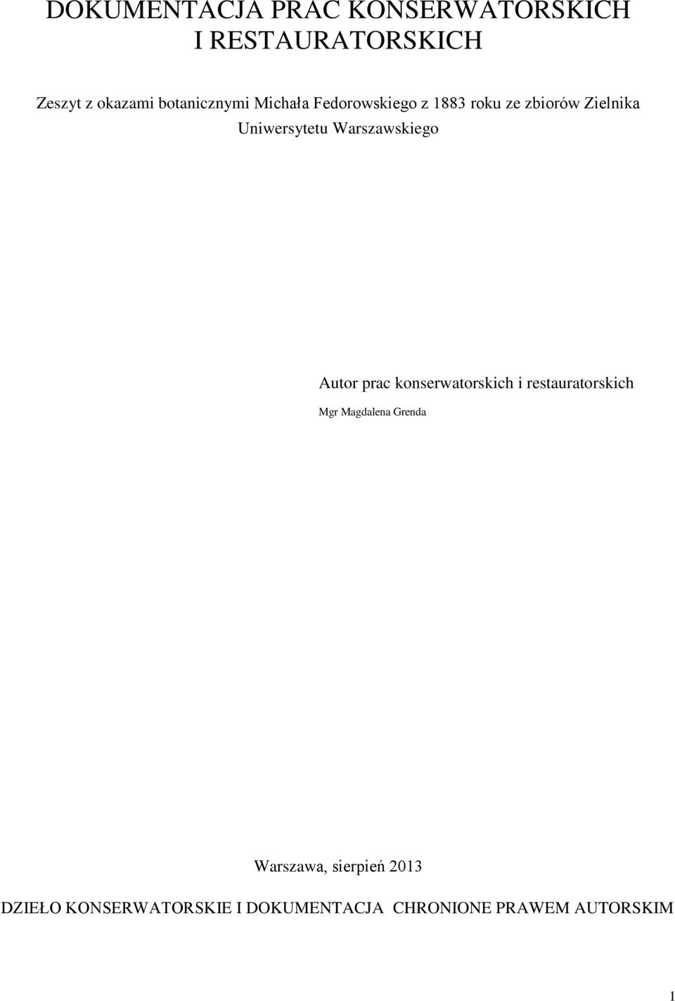 Warszawskiego Autor prac konserwatorskich i restauratorskich Mgr Magdalena