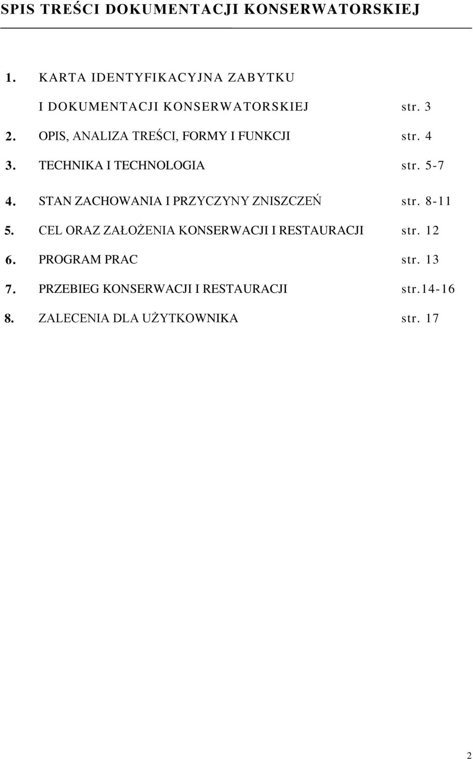 OPIS, ANALIZA TREŚCI, FORMY I FUNKCJI str. 4 3. TECHNIKA I TECHNOLOGIA str. 5-7 4.
