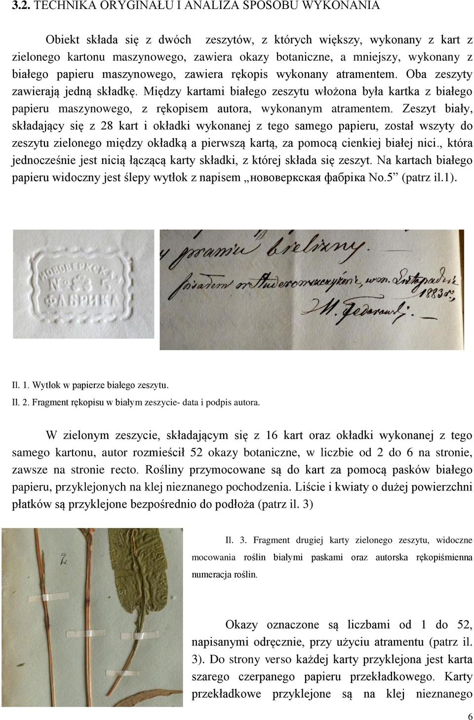 Między kartami białego zeszytu włożona była kartka z białego papieru maszynowego, z rękopisem autora, wykonanym atramentem.