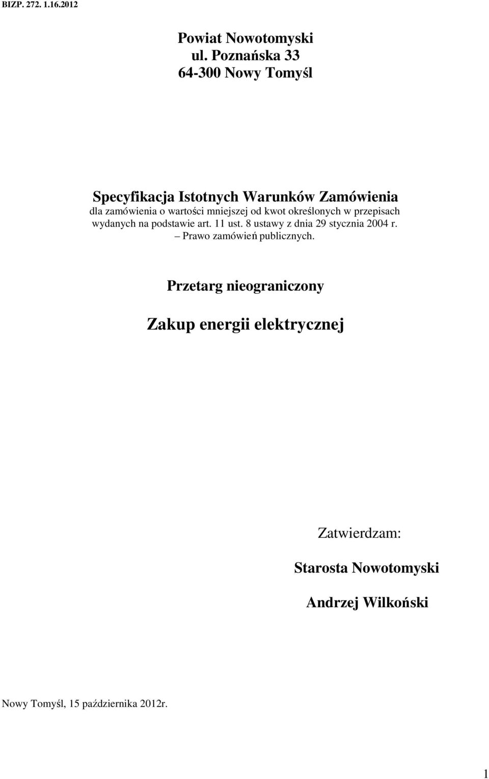 mniejszej od kwot określonych w przepisach wydanych na podstawie art. 11 ust.