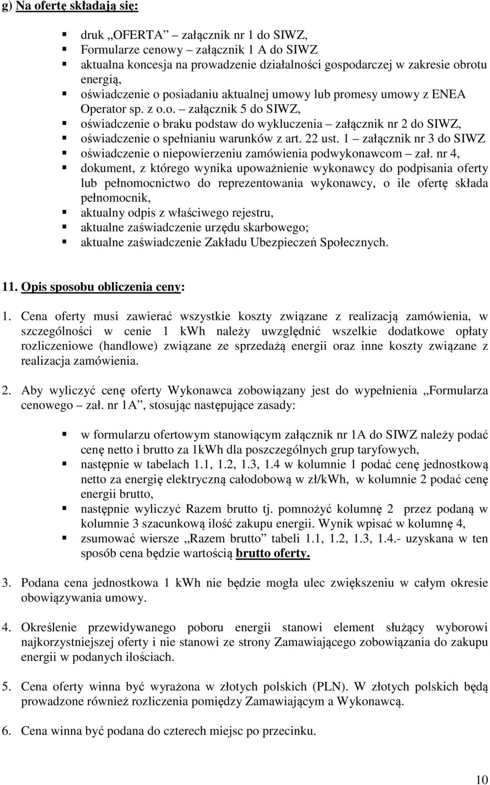 22 ust. 1 załącznik nr 3 do SIWZ oświadczenie o niepowierzeniu zamówienia podwykonawcom zał.
