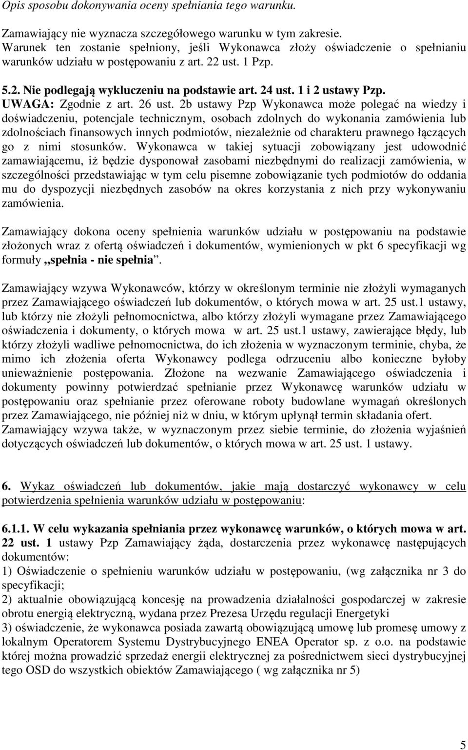 1 i 2 ustawy Pzp. UWAGA: Zgodnie z art. 26 ust.