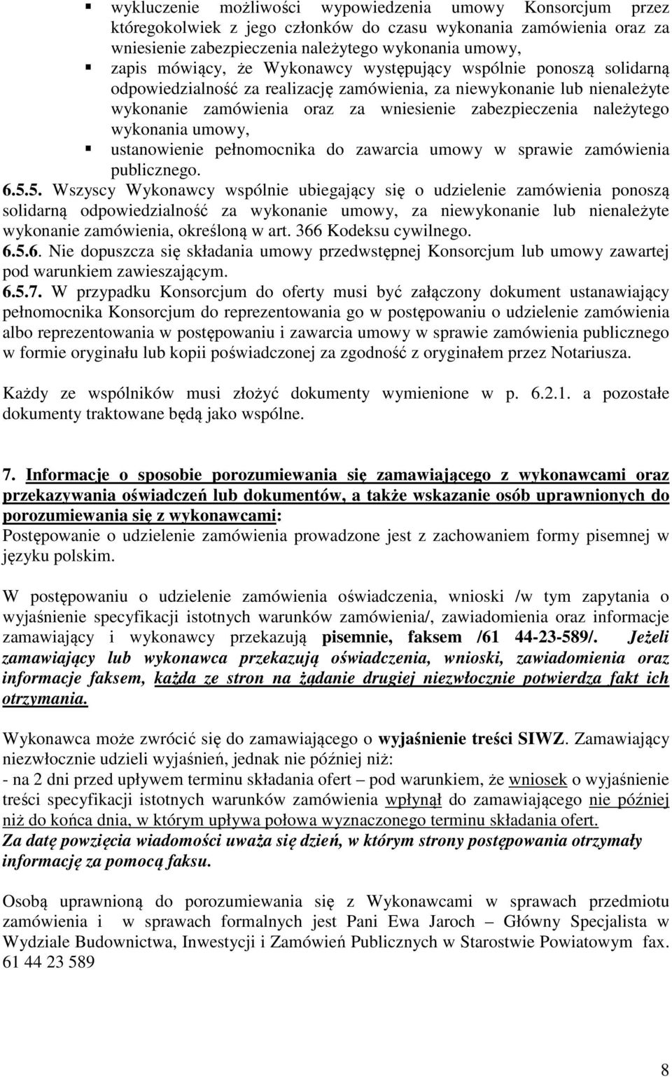 wykonania umowy, ustanowienie pełnomocnika do zawarcia umowy w sprawie zamówienia publicznego. 6.5.
