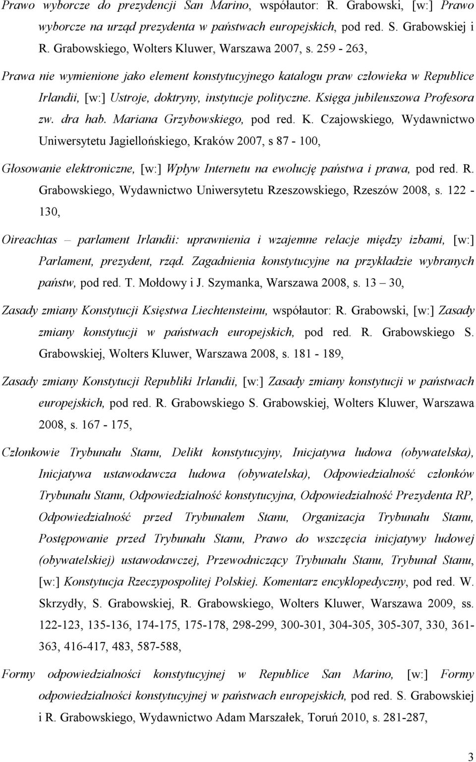 Księga jubileuszowa Profesora zw. dra hab. Mariana Grzybowskiego, pod red. K.