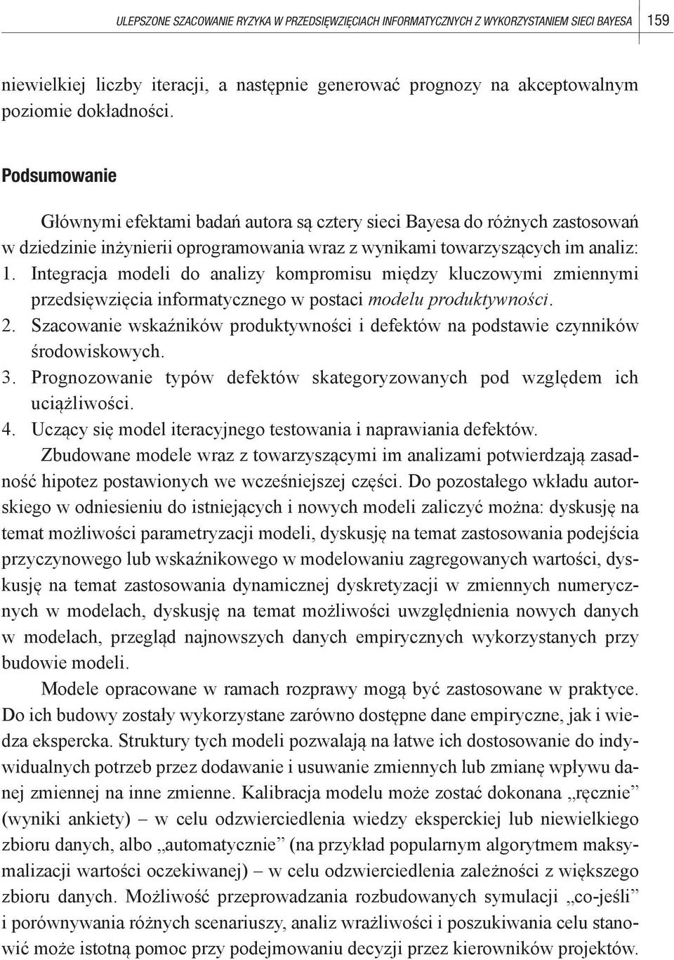 Integracja modeli do analizy kompromisu między kluczowymi zmiennymi przedsięwzięcia informatycznego w postaci modelu produktywności. 2.