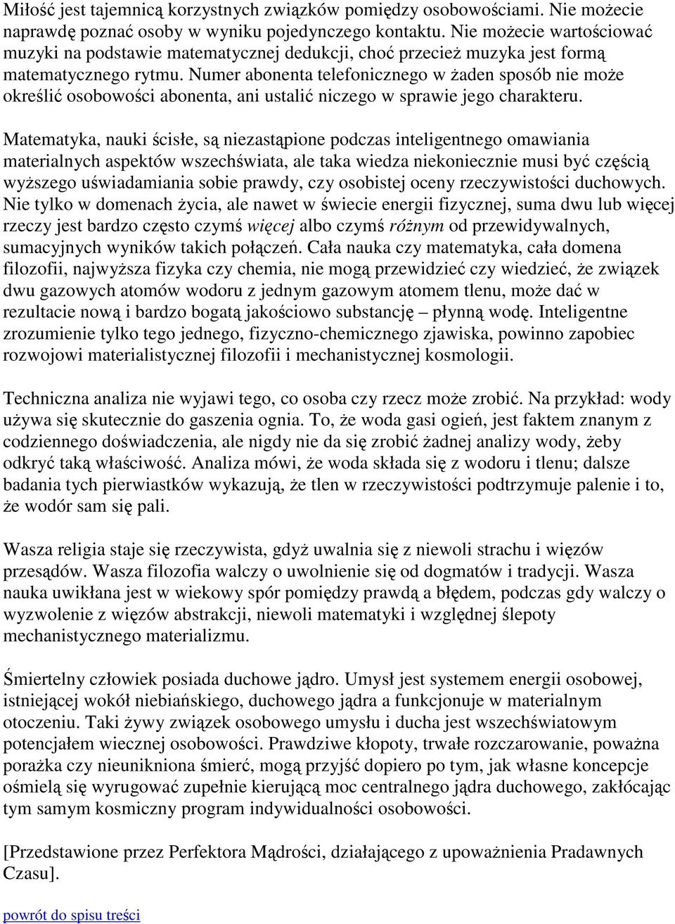 Numer abonenta telefonicznego w żaden sposób nie może określić osobowości abonenta, ani ustalić niczego w sprawie jego charakteru.
