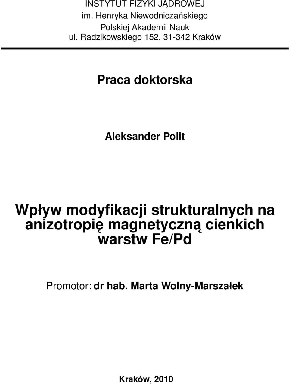 Radzikowskiego 152, 31-342 Kraków Praca doktorska Aleksander Polit