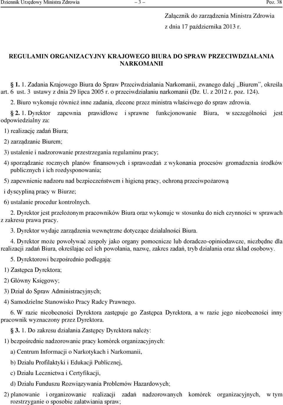 4). 2. Biuro wykonuje również inne zadania, zlecone przez ministra właściwego do spraw zdrowia. 2. 1.