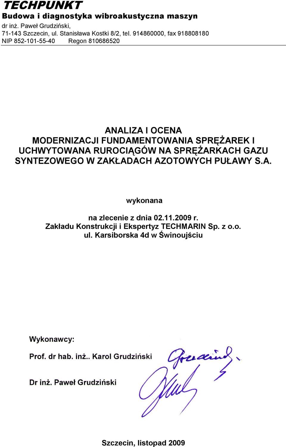 NA SPRĘŻARKACH GAZU SYNTEZOWEGO W ZAKŁADACH AZOTOWYCH PUŁAWY S.A. wykonana na zlecenie z dnia 02.11.2009 r.