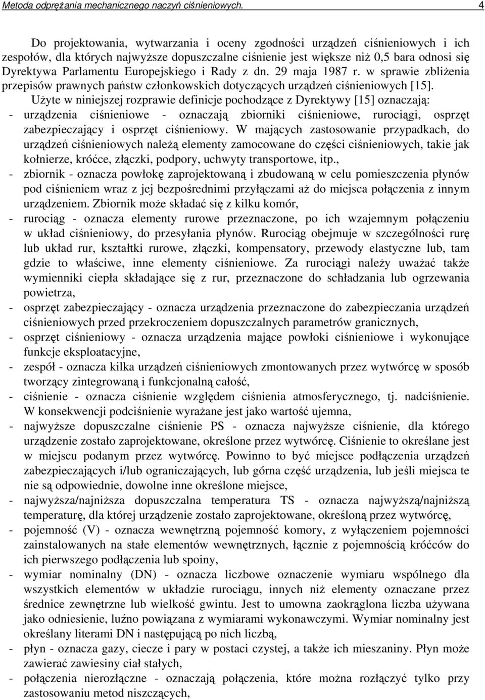 Rady z dn. 29 maja 1987 r. w sprawie zblienia przepisów prawnych pastw członkowskich dotyczcych urzdze cinieniowych [15].