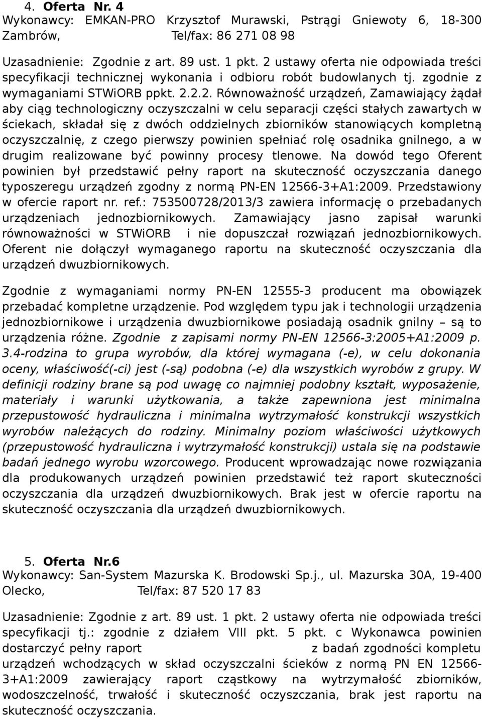 2.2. Równoważność urządzeń, Zamawiający żądał aby ciąg technologiczny oczyszczalni w celu separacji części stałych zawartych w ściekach, składał się z dwóch oddzielnych zbiorników stanowiących