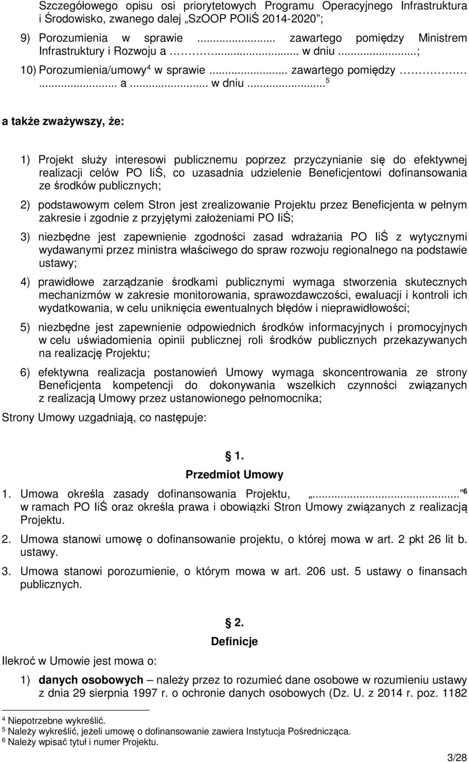 ..; 10) Porozumienia/umowy 4 w sprawie... zawartego pomiędzy... a... w dniu.