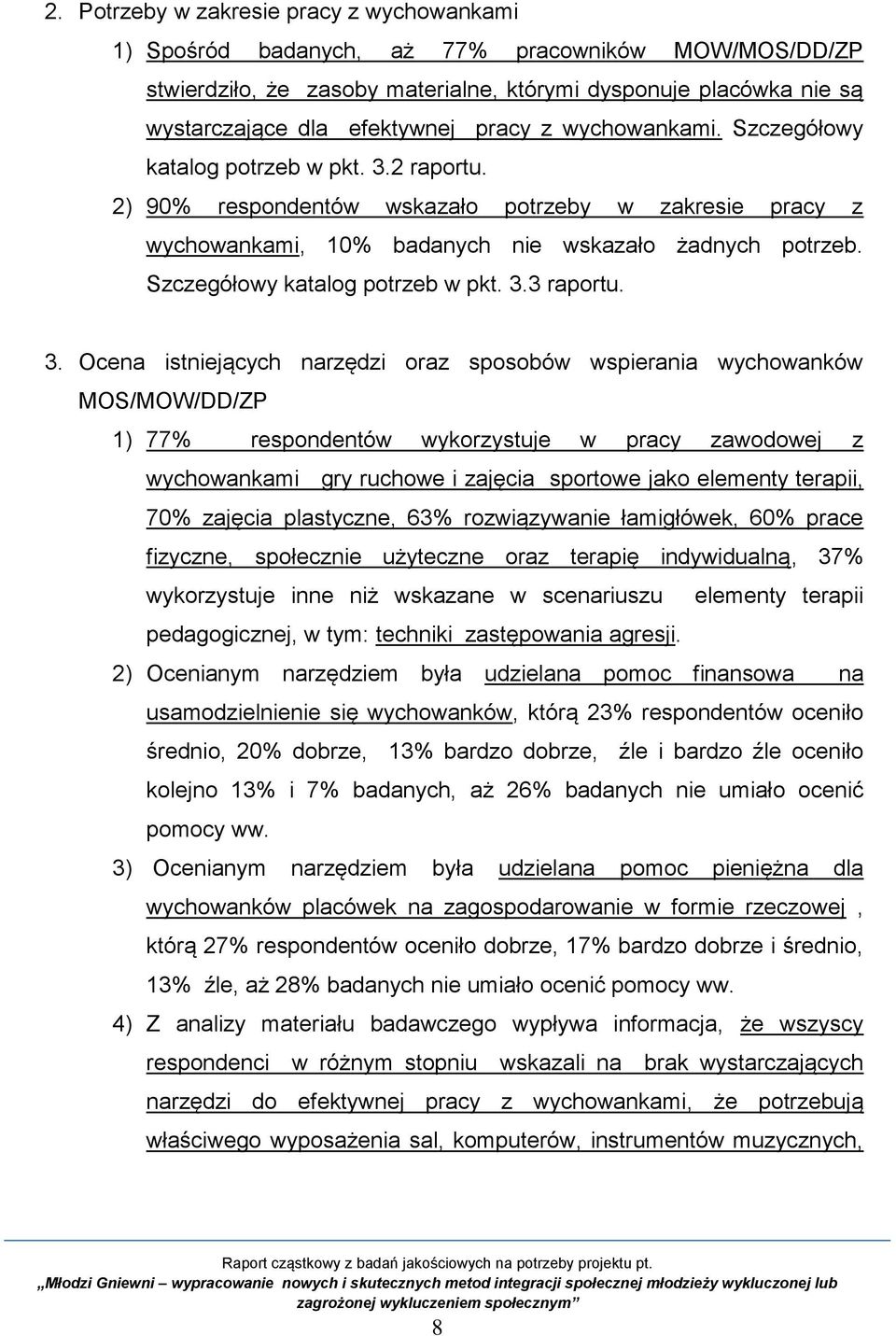 Szczegółowy katalog potrzeb w pkt. 3.
