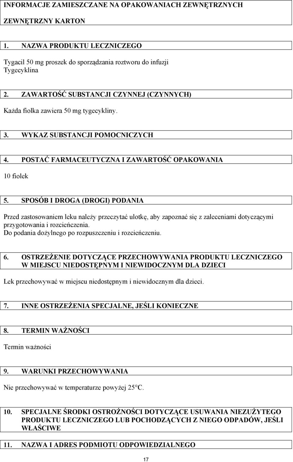 SPOSÓB I DROGA (DROGI) PODANIA Przed zastosowaniem leku należy przeczytać ulotkę, aby zapoznać się z zaleceniami dotyczącymi przygotowania i rozcieńczenia.
