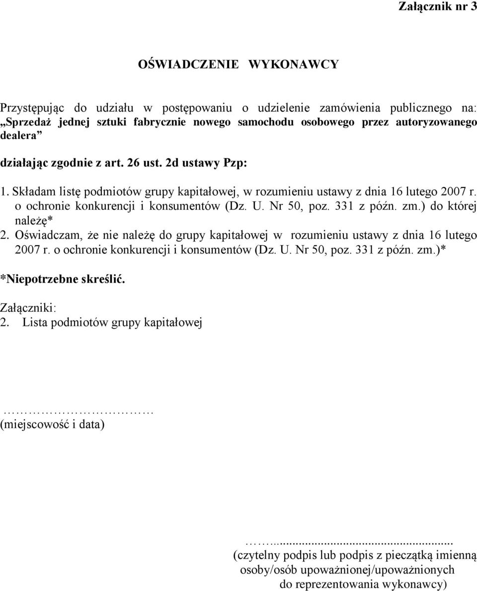 Składam listę podmiotów grupy kapitałowej, w rozumieniu ustawy z dnia 16 lutego 2007 r. o ochronie konkurencji i konsumentów (Dz. U. Nr 50, poz. 331 z późn. zm.