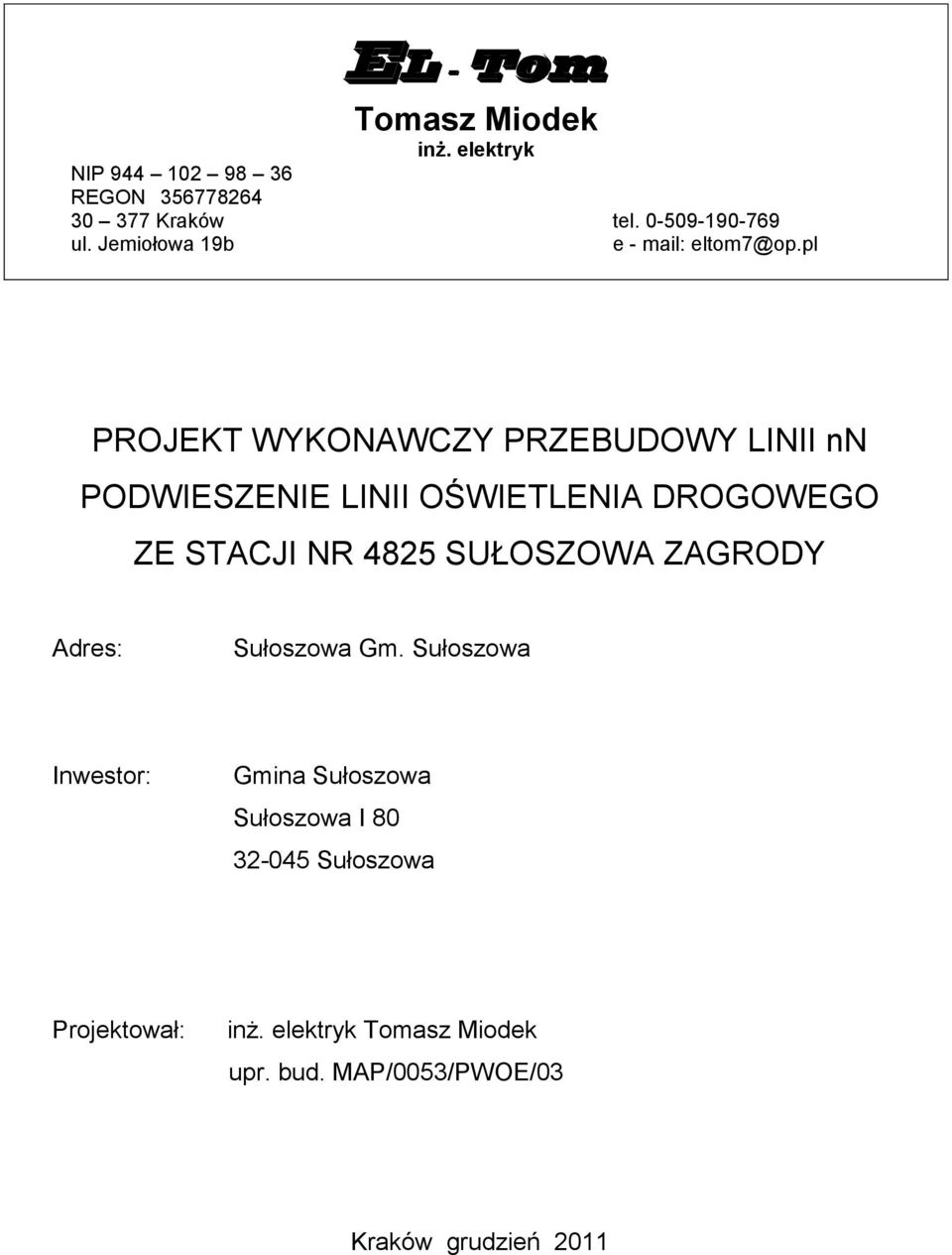 pl PROJEKT WYKONAWCZY PRZEBUDOWY LINII nn PODWIESZENIE LINII OŚWIETLENIA DROGOWEGO ZE STACJI NR 4825