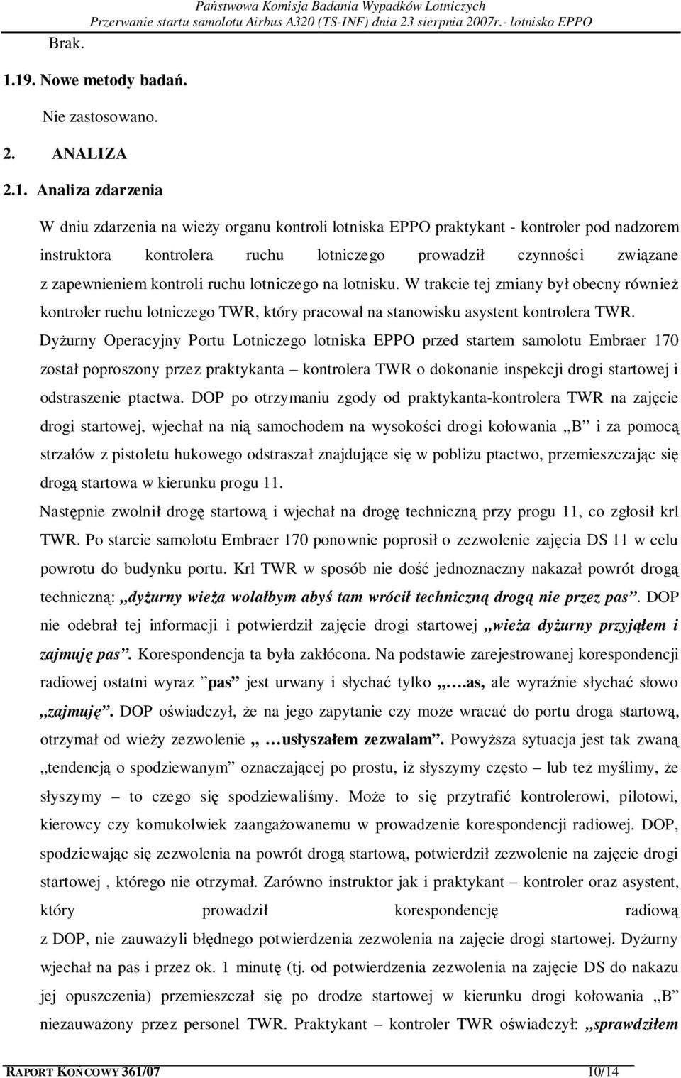 lotniczego prowadził czynności związane z zapewnieniem kontroli ruchu lotniczego na lotnisku.