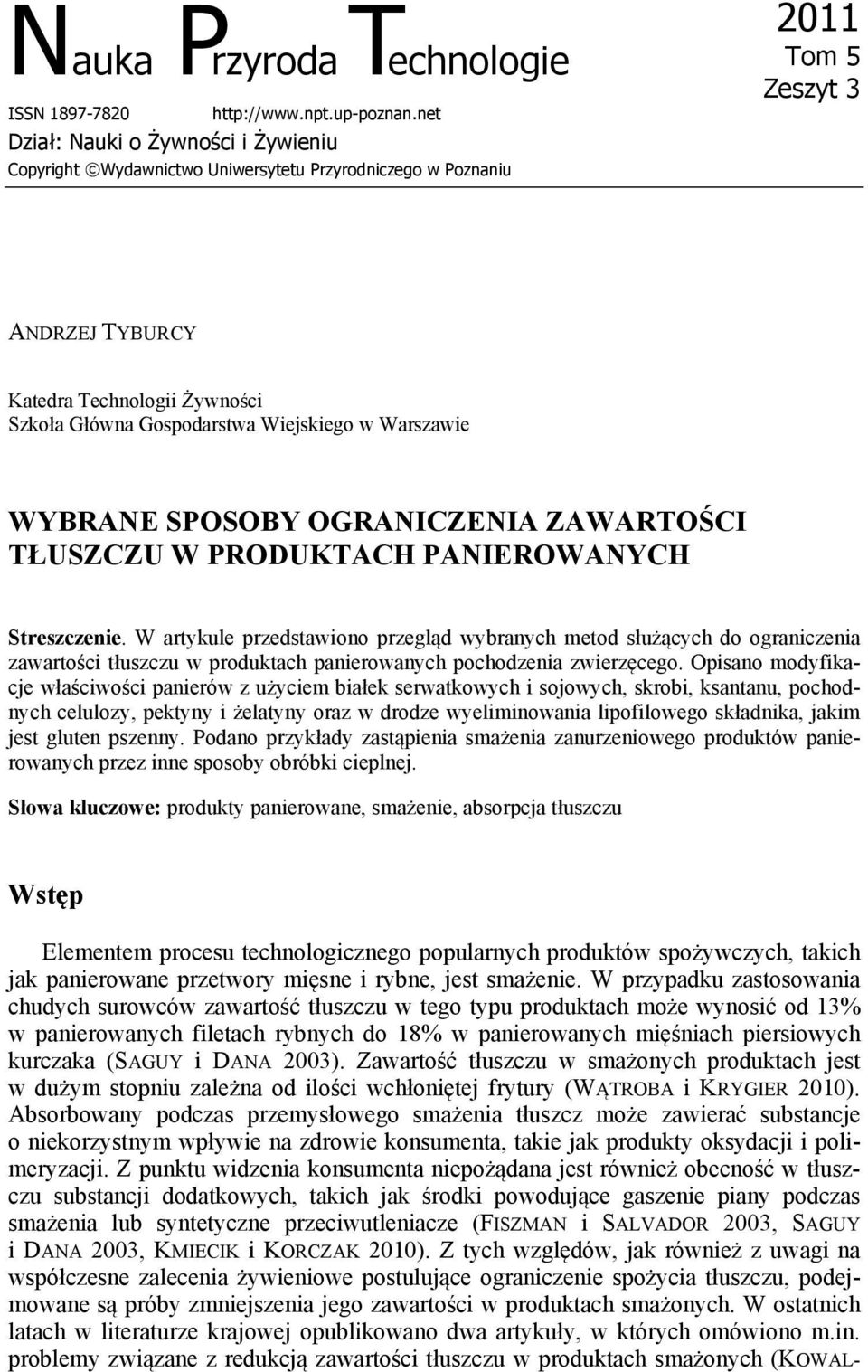 Wiejskiego w Warszawie WYBRANE SPOSOBY OGRANICZENIA ZAWARTOŚCI TŁUSZCZU W PRODUKTACH PANIEROWANYCH Streszczenie.