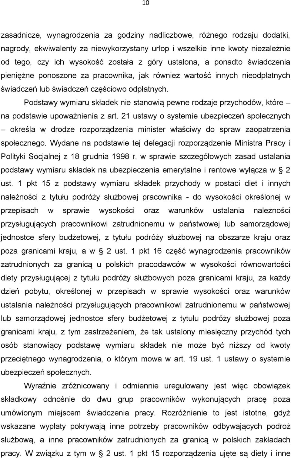 Podstawy wymiaru składek nie stanowią pewne rodzaje przychodów, które na podstawie upoważnienia z art.