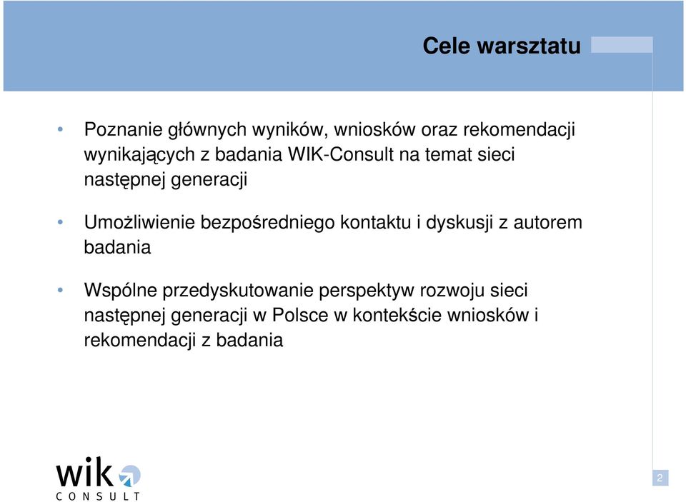 bezpośredniego kontaktu i dyskusji z autorem badania Wspólne przedyskutowanie