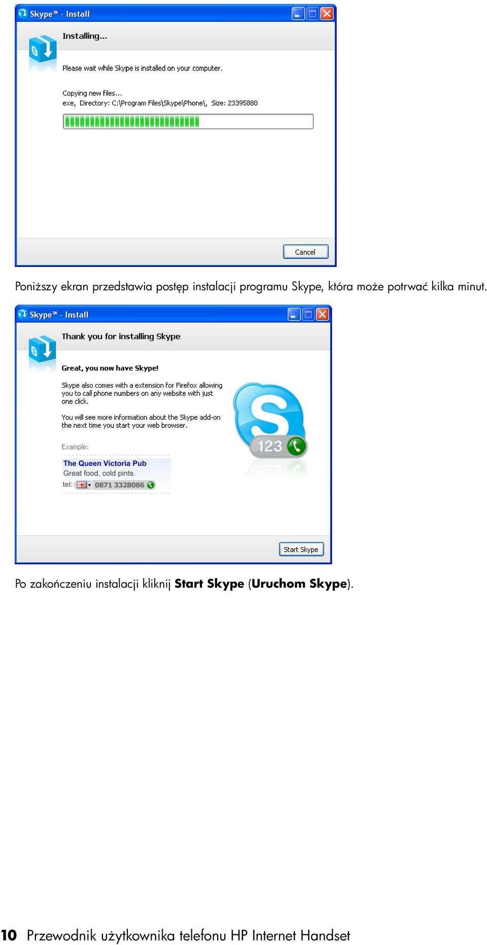 Po zakończeniu instalacji kliknij Start Skype