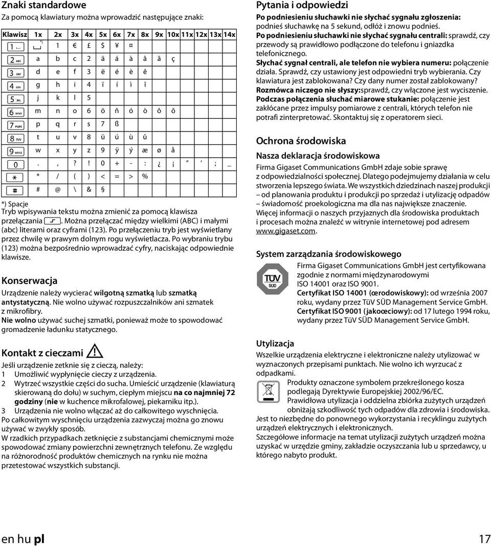 ! 0 + - : ; _ * * / ( ) < = > % # # @ \ & *) Spacje Tryb wpisywania tekstu można zmienić za pomocą klawisza przełączania L.