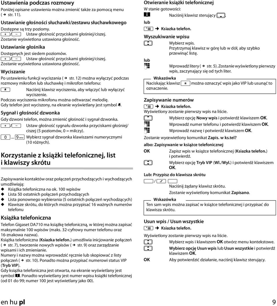 Zostanie wyświetlona ustawiona głośność. Wyciszanie Po ustawieniu funkcji wyciszania ( str.