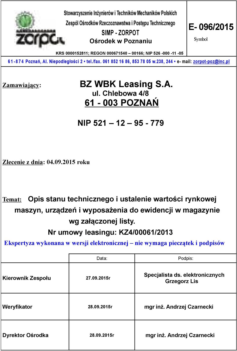 Chlebowa 4/8 61-003 POZNAŃ NIP 521 12 95-779 Zlecenie z dnia: 04.09.