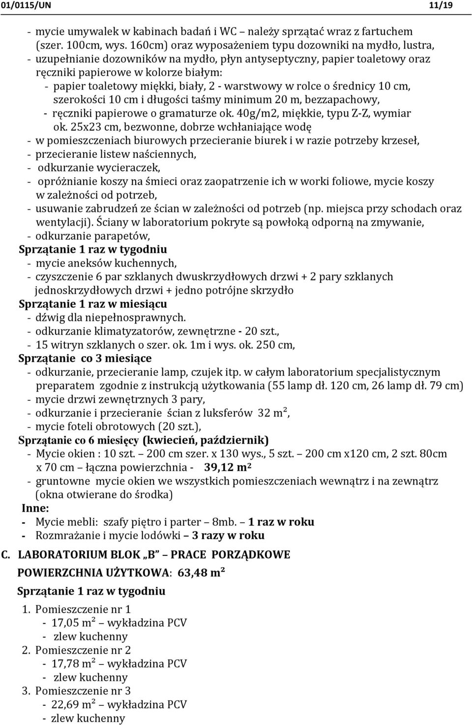 biały, 2 - warstwowy w rolce o średnicy 10 cm, szerokości 10 cm i długości taśmy minimum 20 m, bezzapachowy, - ręczniki papierowe o gramaturze ok. 40g/m2, miękkie, typu Z-Z, wymiar ok.