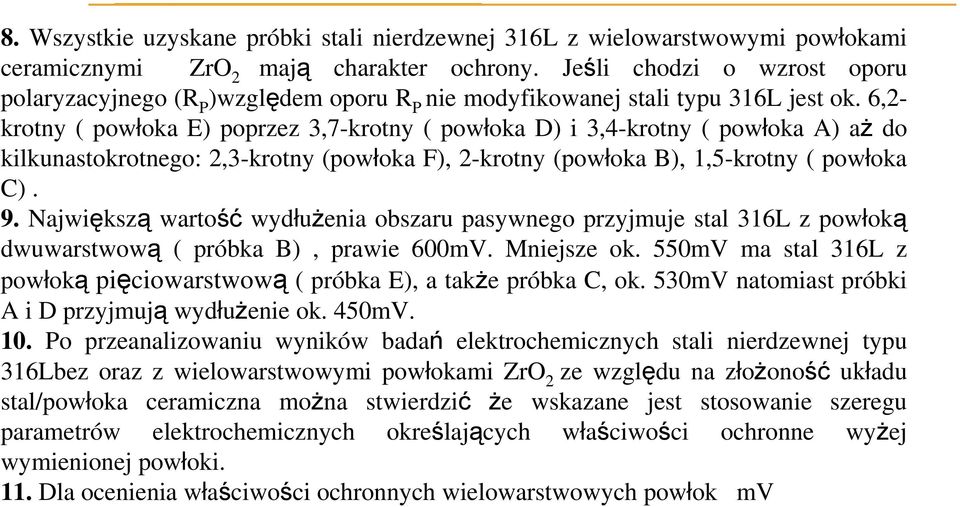 6,2- krotny ( powłoka E) poprzez 3,7-krotny ( powłoka D) i 3,4-krotny ( powłoka A) aŝ do kilkunastokrotnego: 2,3-krotny (powłoka F), 2-krotny (powłoka B), 1,5-krotny ( powłoka C). 9.