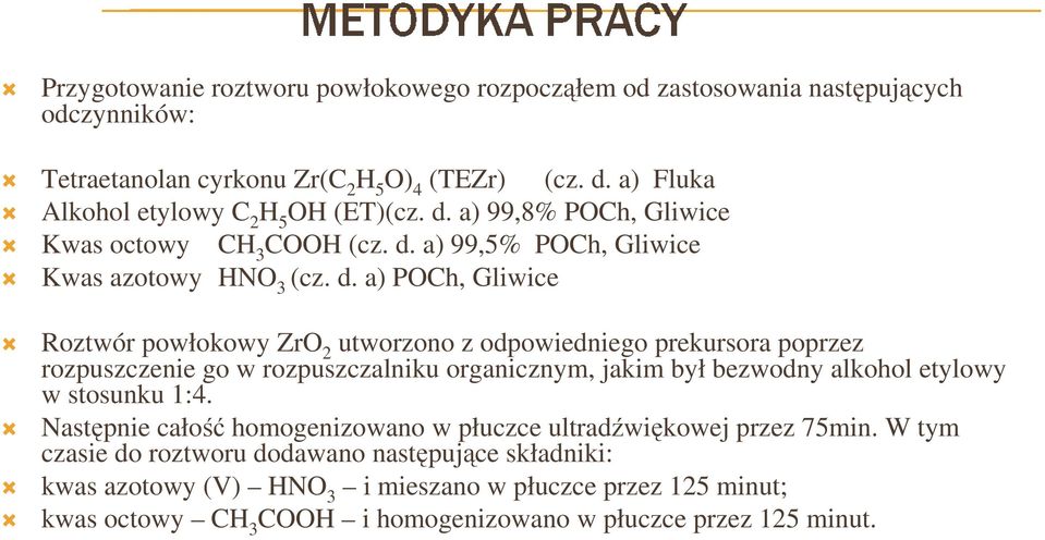 a) 99,8% POCh, Gliwice Kwas octowy CH 3 COOH (cz. d.