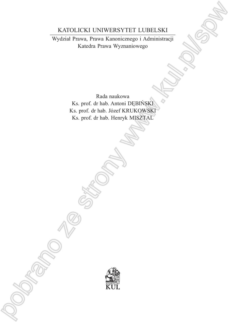 Rada naukowa Ks. prof. dr hab. Antoni DĘBIŃSKI Ks. prof. dr hab. Józef KRUKOWSKI Ks.