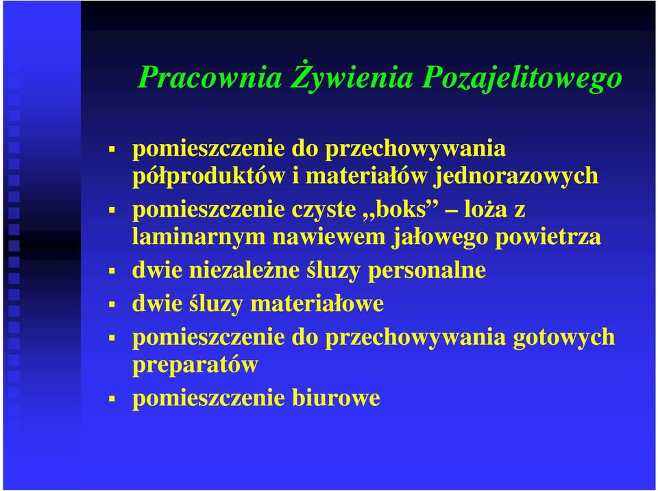 laminarnym nawiewem jałowego powietrza dwie niezaleŝne śluzy personalne dwie