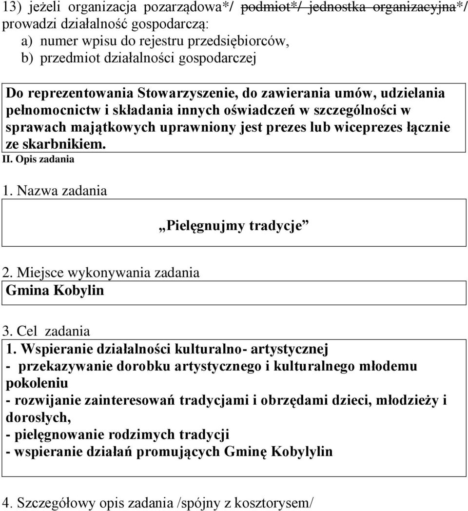 skarbnikiem. II. Opis zadania 1. Nazwa zadania Pielęgnujmy tradycje 2. Miejsce wykonywania zadania Gmina Kobylin 3. Cel zadania 1.