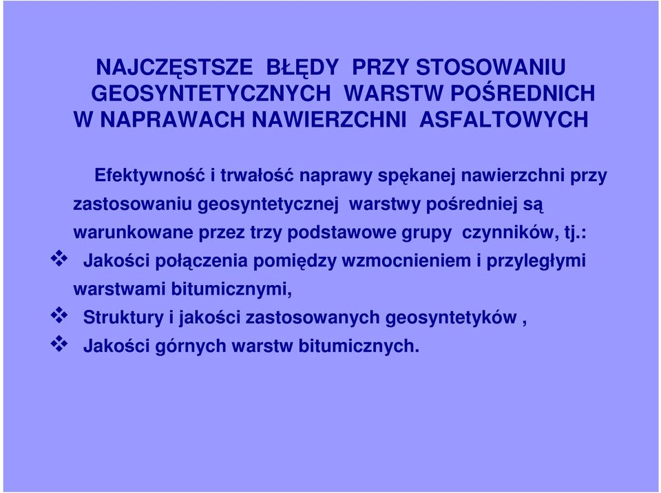 warunkowane przez trzy podstawowe grupy czynników, tj.