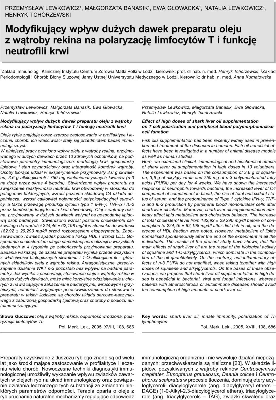 Henryk Tchórzewski; 2 Zak³ad Periodontologii i Chorób B³ony Œluzowej Jamy Ustnej Uniwersytetu Medycznego w odzi, kierownik: dr hab. n. med.