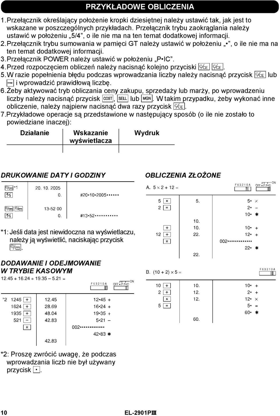 Przełącznik trybu sumowania w pamięci GT należy ustawić w położeniu, o ile nie ma na ten temat dodatkowej informacji. 3. Przełącznik POWER należy ustawić w położeniu P IC. 4.