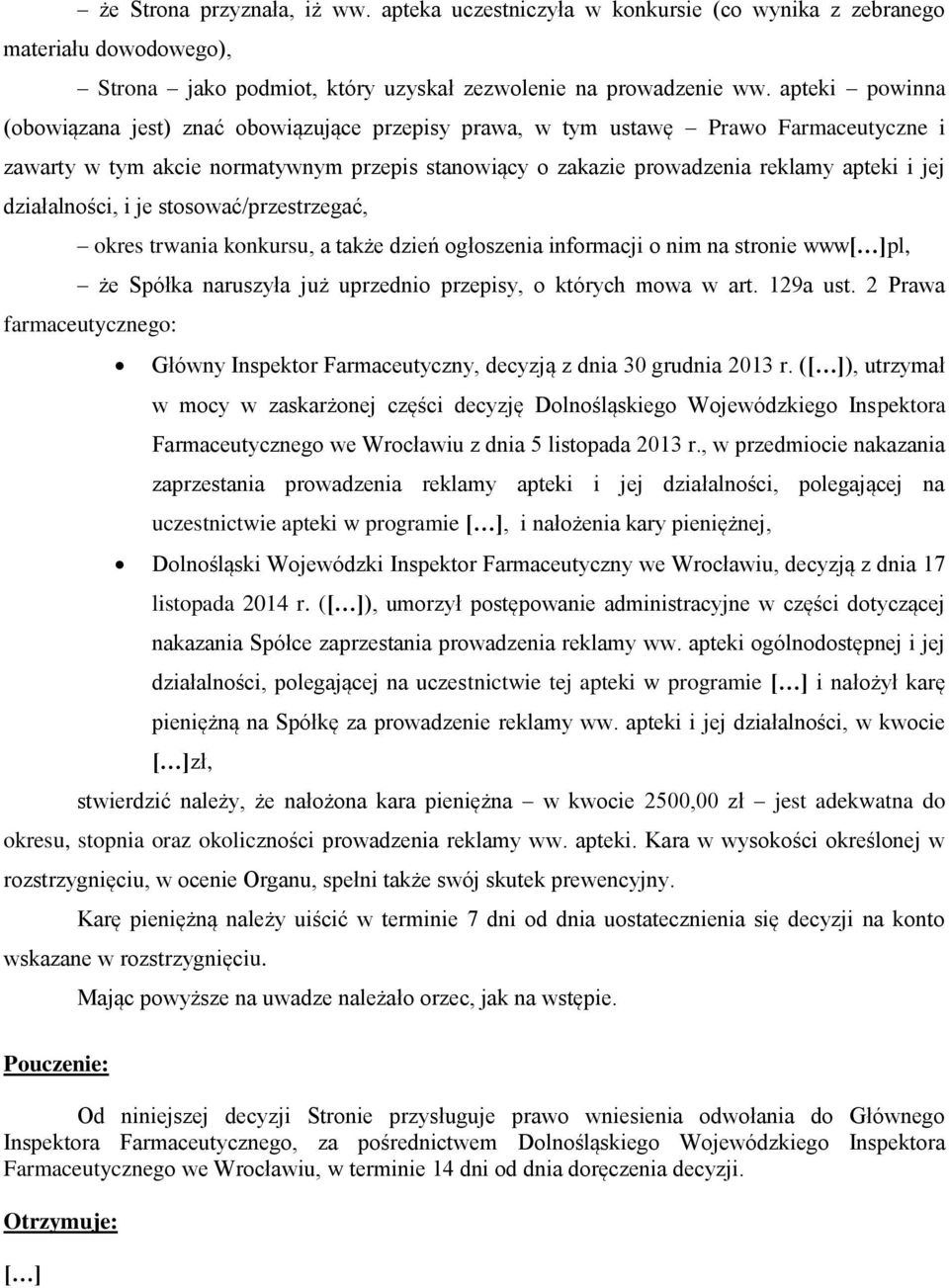 działalności, i je stosować/przestrzegać, okres trwania konkursu, a także dzień ogłoszenia informacji o nim na stronie www[ ]pl, że Spółka naruszyła już uprzednio przepisy, o których mowa w art.