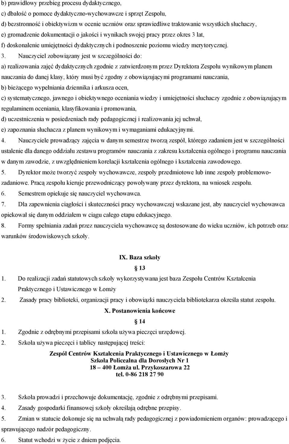 lat, f) doskonalenie umiejętności dydaktycznych i podnoszenie poziomu wiedzy merytorycznej. 3.