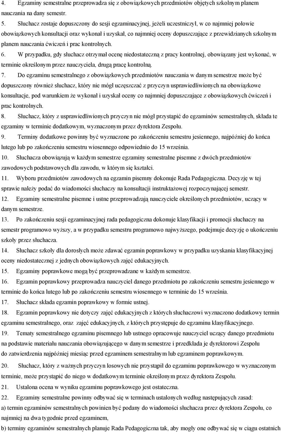 szkolnym planem nauczania ćwiczeń i prac kontrolnych. 6.