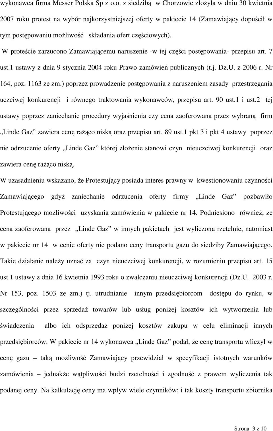 1 ustawy z dnia 9 stycznia 2004 roku Prawo zamówień publicznych (t.j. Dz.U. z 2006 r. Nr 164, poz. 1163 ze zm.