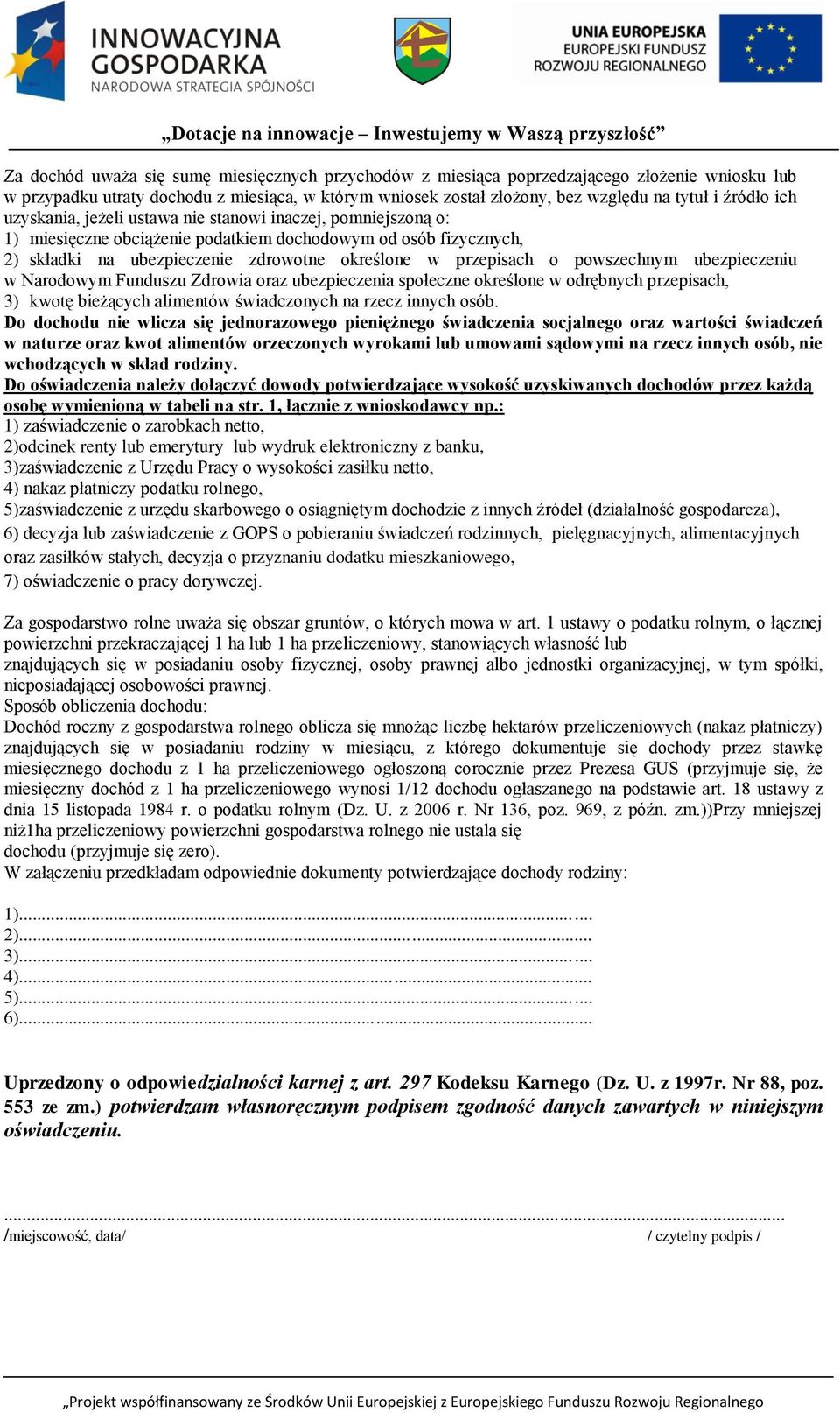 powszechnym ubezpieczeniu w Narodowym Funduszu Zdrowia oraz ubezpieczenia społeczne określone w odrębnych przepisach, 3) kwotę bieżących alimentów świadczonych na rzecz innych osób.