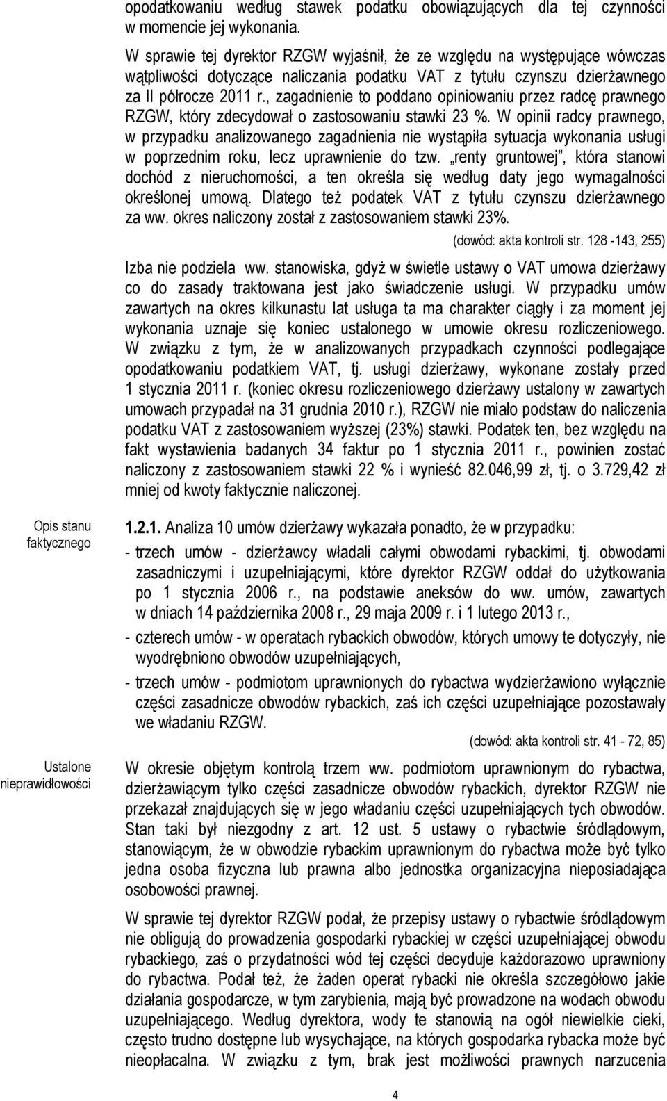 , zagadnienie to poddano opiniowaniu przez radcę prawnego RZGW, który zdecydował o zastosowaniu stawki 23 %.