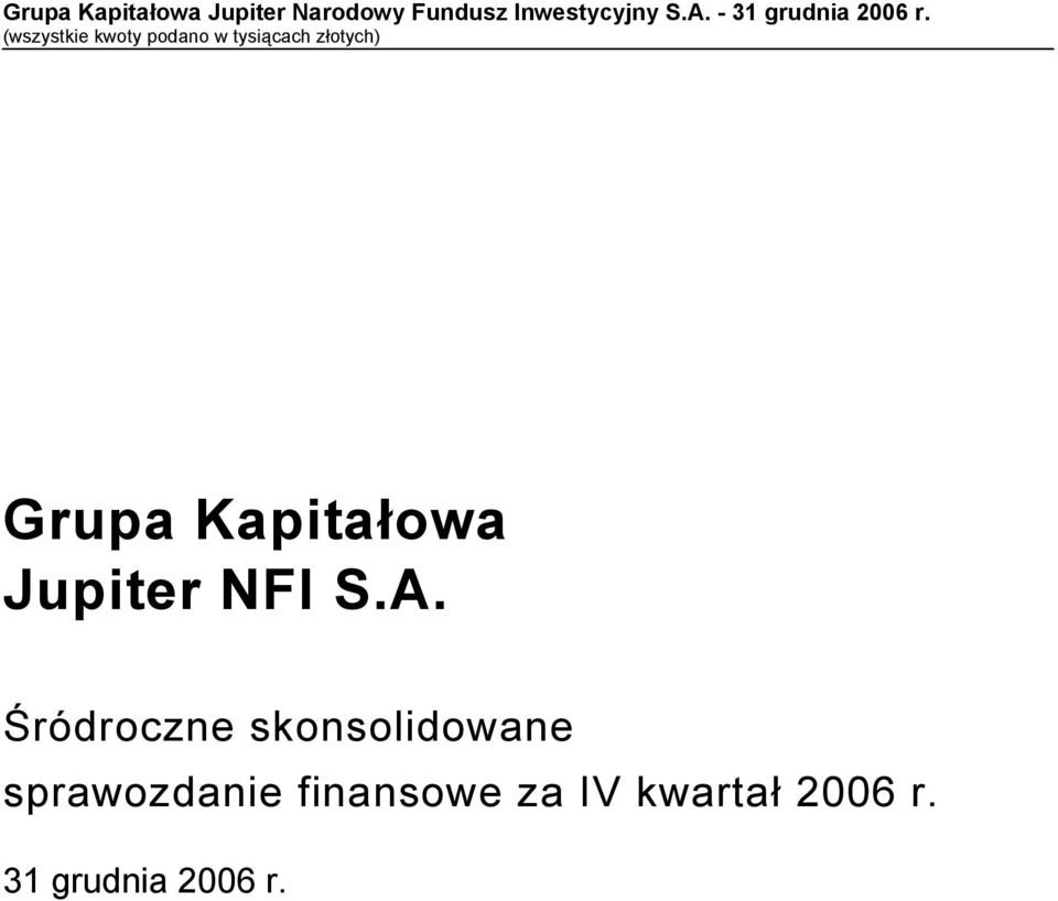Grupa Kapitałowa Jupiter NFI S.A.